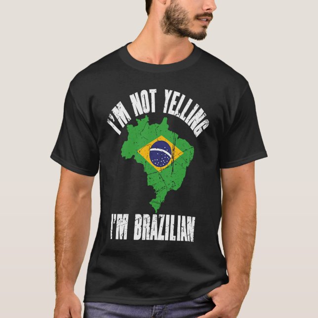 I'm Not Yelling I'm Brazilian Retro Distressed Bra T-Shirt (Front)