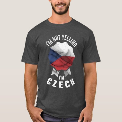 Im Not Yelling Im Czech T_Shirt