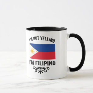 I'm not Yelling I'm Filipino Mug