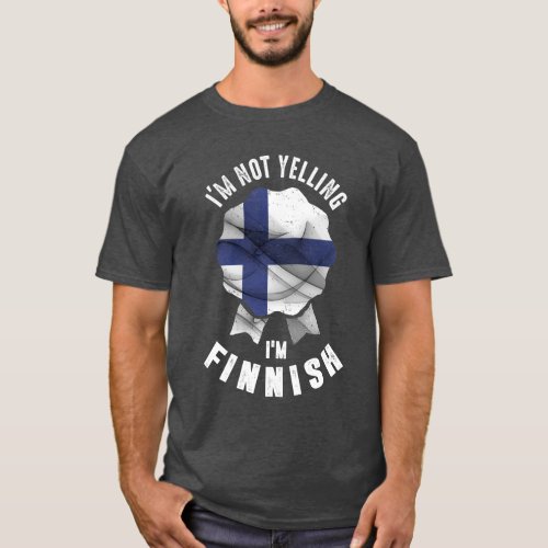 Im Not Yelling Im Finnish T_Shirt