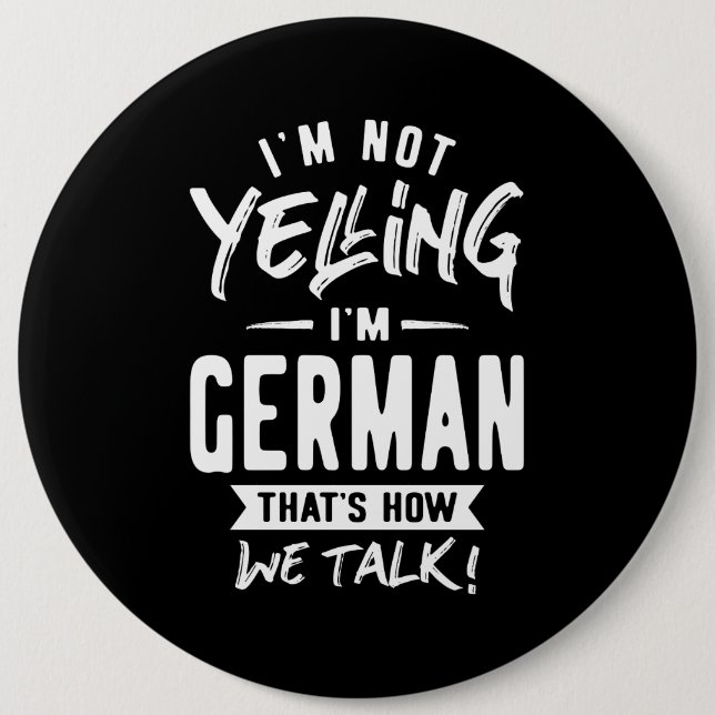 I'm Not Yelling I'm German Button (Front)