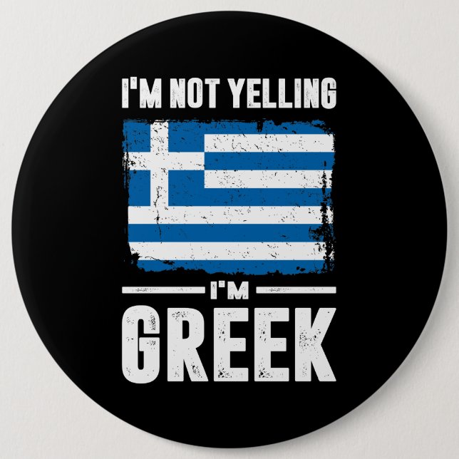 I'm Not Yelling I'm Greek Button (Front)