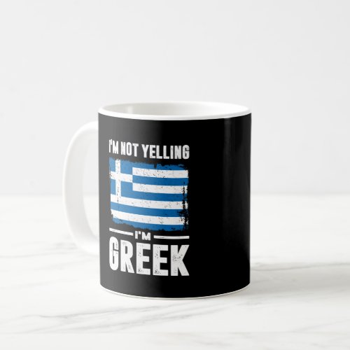 Im Not Yelling Im Greek Coffee Mug