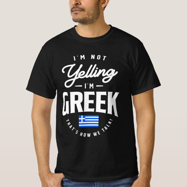 I'm not yelling I'm Greek Funny Greek Pride T-Shirt (Front)