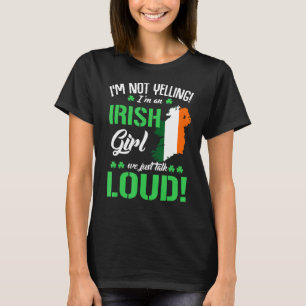 I'm Not Yelling I'm Irish Funny St Patrick's Day T-Shirt