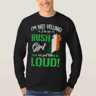I'm Not Yelling I'm Irish Funny St Patrick's Day T-Shirt