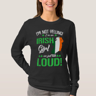 I'm Not Yelling I'm Irish Funny St Patrick's Day T-Shirt