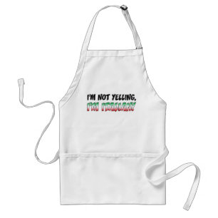 I'm Not Yelling I'm Italian Funny Apron