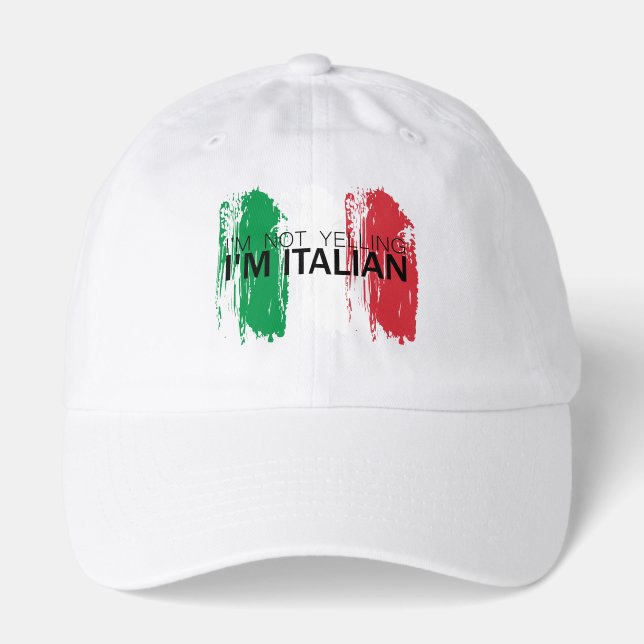 I'm not yelling, I'm Italian funny Italy  Hat (Front)