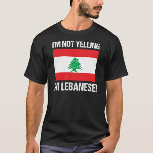 Im Not Yelling Im Lebanese Country Flag Lebanon T-Shirt