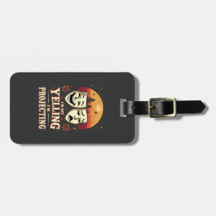 I'm Not Yelling I'm Projecting Retro Theater Luggage Tag