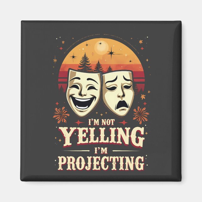 I'm Not Yelling I'm Projecting Retro Theater  Magnet (Front)
