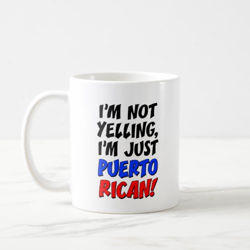 Im Not Yelling Im Puerto RIcan Funny Mug