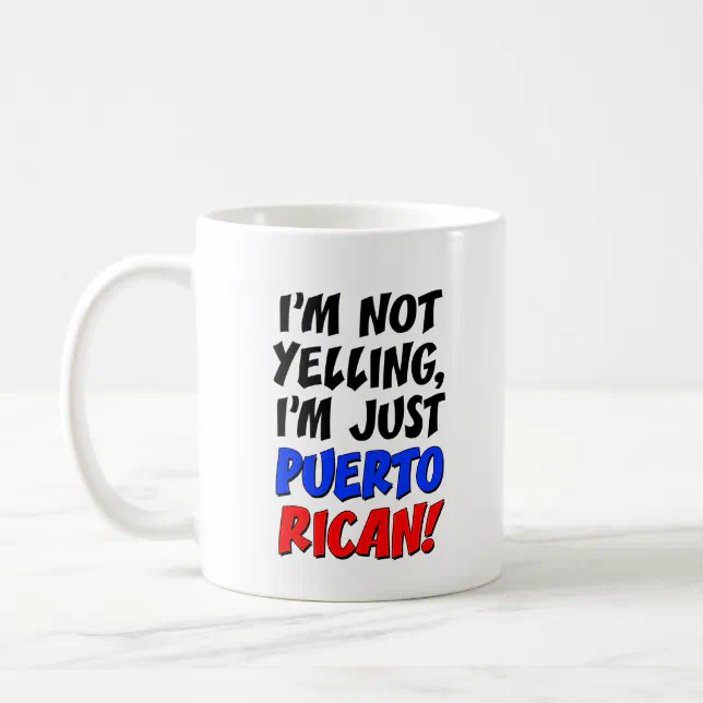 Im Not Yelling Im Puerto Rican Funny Mug Zazzle