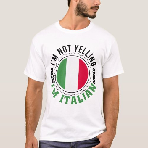 Im Not Yelling Italian Bibione Trip To Lignano T_Shirt