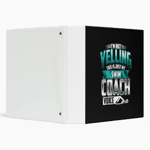 Im Not Yelling Swim Coach Voice Funny Swimming 3 Ring Binder