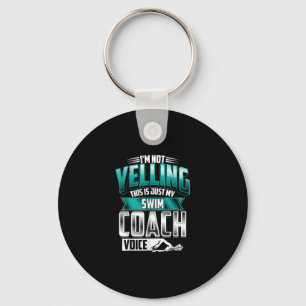 Im Not Yelling Swim Coach Voice Funny Swimming Keychain