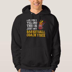 I'm Not Yelling This Is Just My Basketball Coach V Hoodie
