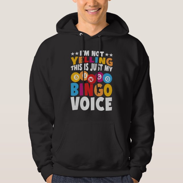 I'm not yelling This is just my Bingo voice Bingo  Hoodie (Front)