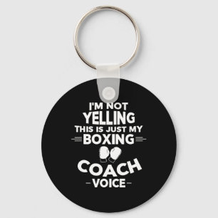 I'm Not Yelling This Is Just My Boxing Coach Voice Keychain