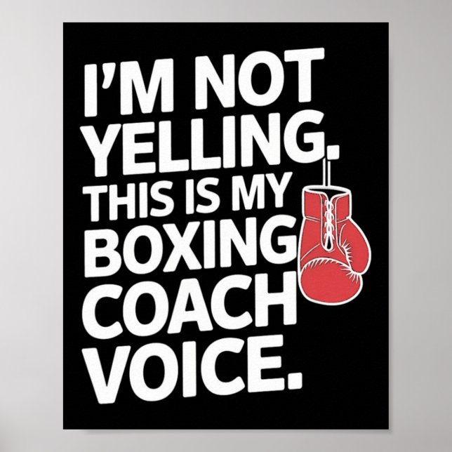 I'm Not Yelling This Is My Boxing Coach Voice  Poster (Front)