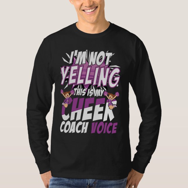 I'm Not Yelling This Is My Cheer Coach Voice Cheer T-Shirt (Front)