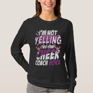 I'm Not Yelling This Is My Cheer Coach Voice Cheer T-Shirt