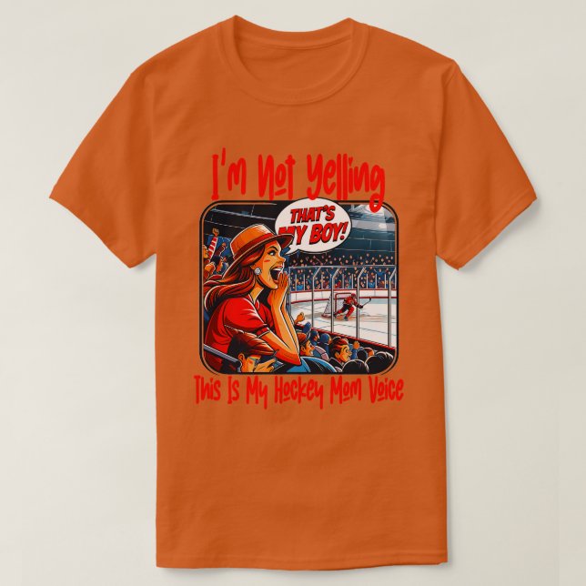 Im Not Yelling This Is My Coach Voice Hockey Mom T-Shirt (Design Front)