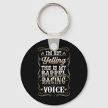 I&#39;m Not Yelling This Is My Rrel Racing Voice I Hor Keychain