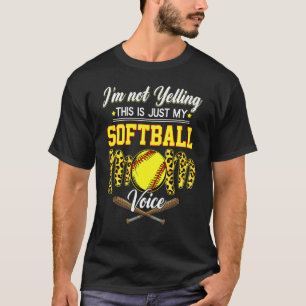 I'm Not Yelling This Is My Softball Mom Voice Soft T-Shirt