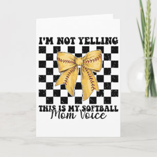 I'm Not Yelling This Is My Softll Mom Voice Mother Card