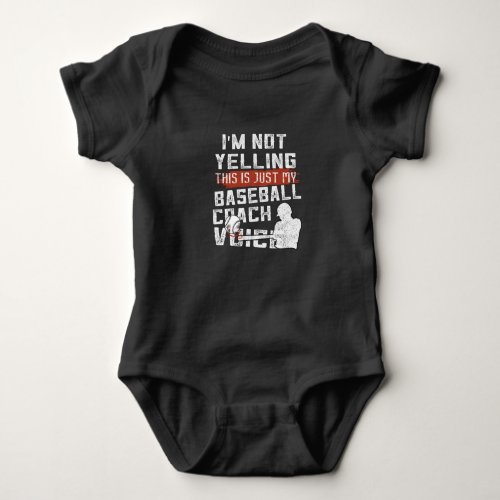 Im Not Yelling This Is My Voice  Baseball Coach Baby Bodysuit