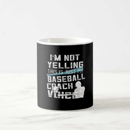 Im Not Yelling This Is My Voice  Baseball Coach Coffee Mug