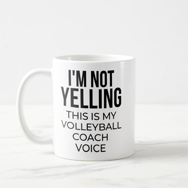 I'm not yelling this is my volleyball coach voice coffee mug (Left)
