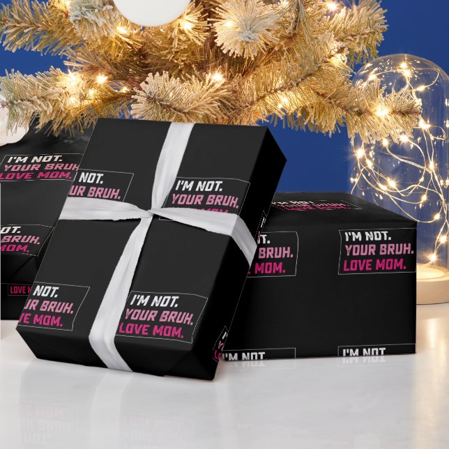 I'm Not Your Bruh Love Mom Groovy Mother's Day Wrapping Paper (Holidays)