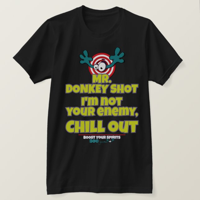 I'm not your enemy Mr DONKEY SHOT T-Shirt (Design Front)