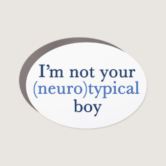I'm Not Your Neurotypical Boy Funny Autism Car Magnet