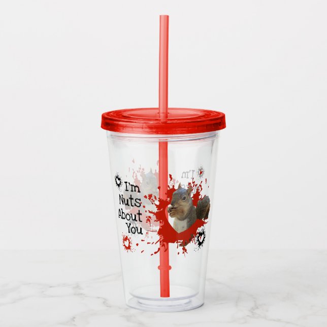 I'm Nuts About You Brown Squirrel Acrylic Tumbler (Front)