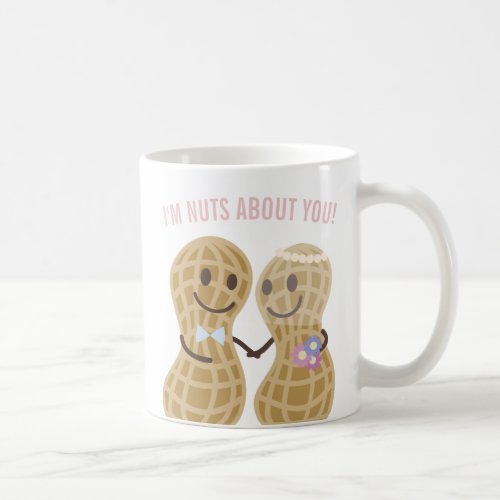Im Nuts About You Funny Happy Wedding Anniversary Coffee Mug