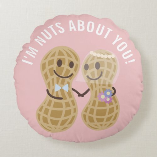 Im Nuts About You Whimsical Wedding Anniversary Round Pillow