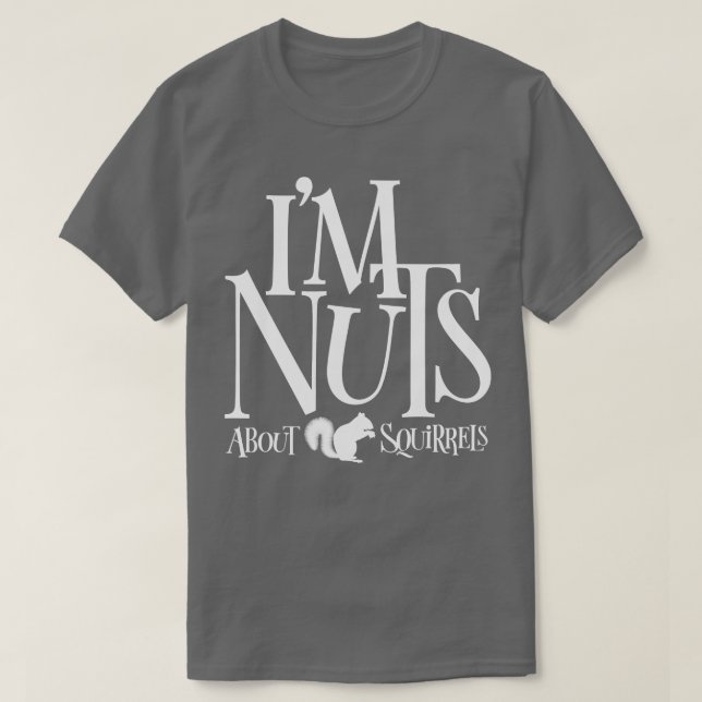 Im Nuts funny Squirrel lover 1 T-Shirt (Design Front)
