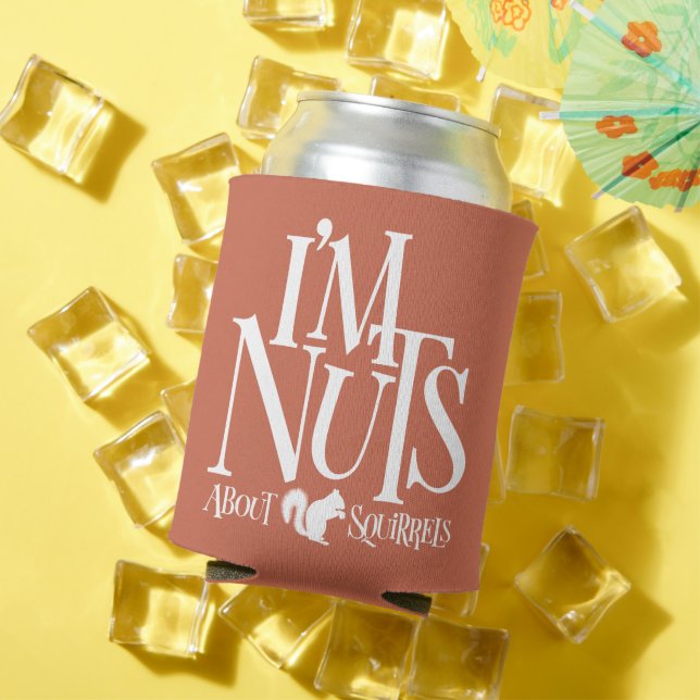 I'm Nuts - funny Squirrel lover Can Cooler (In Situ Summer)