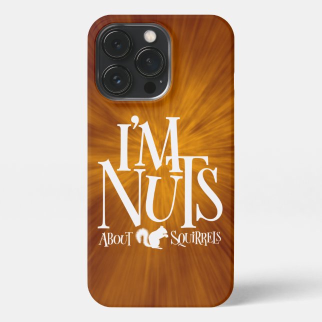 I'm Nuts - funny Squirrel lover iPhone Case (Back)