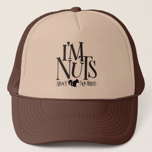 Im Nuts _ funny squirrel lover Trucker Hat