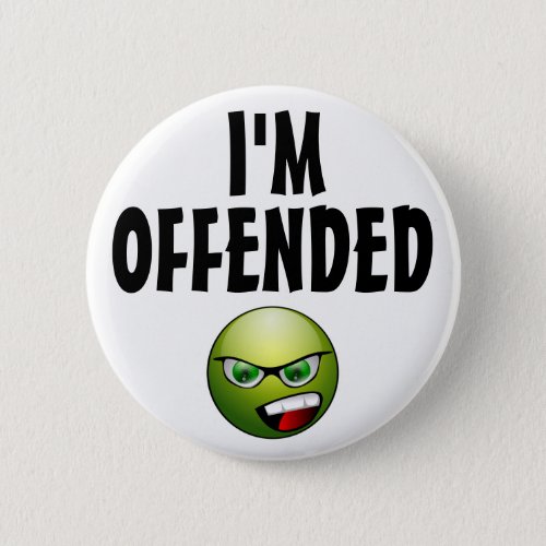 Im Offended Angry Button