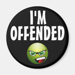 I'm Offended Angry Magnet