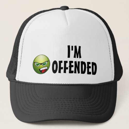 Im Offended Angry Trucker Hat