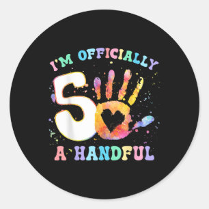 Im Officially A Handful 5th Birthday Party Funny F Classic Round Sticker
