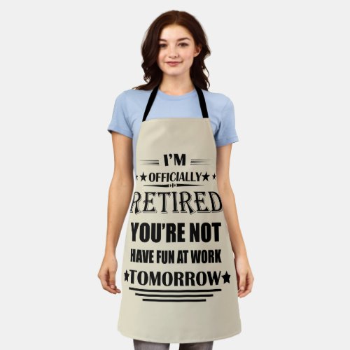 Im officially retired funny retirement gifts apron