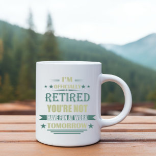 I'm officially retired Funny Retirement Gifts Mug
